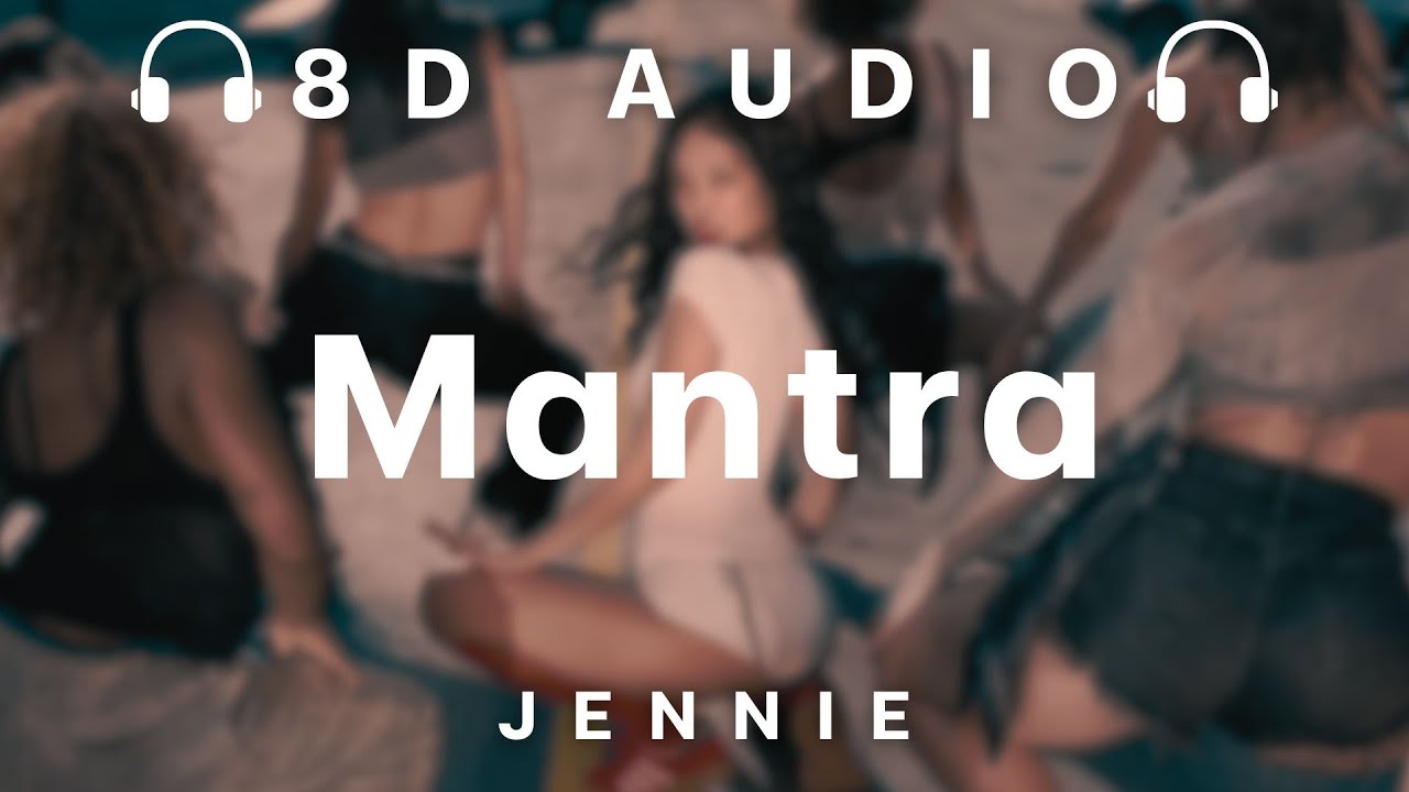 JENNIE - Mantra ( 8D AUDIO ) 🎧 [Use Headphones]🎧