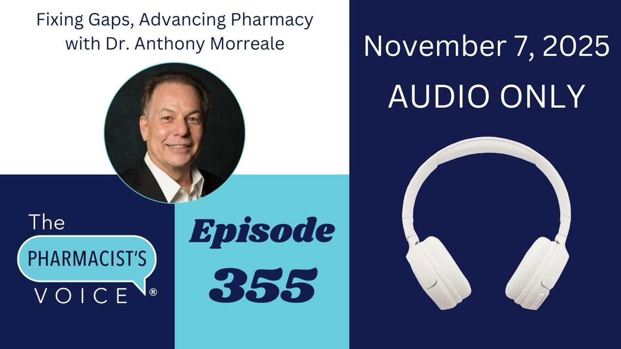 Fixing Gaps, Advancing Pharmacy - Interview with Dr. Anthony Morreale: Pharmacy Leader,...