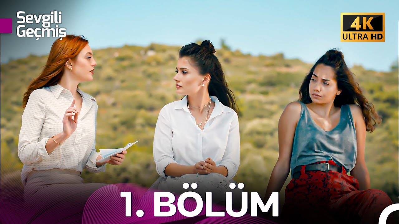 Sevgili Geçmiş 1. Bölüm (4K)