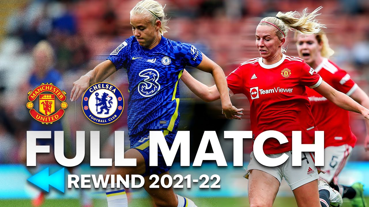 ⏪ Full Match Rewind: Manchester United v Chelsea 2021-22 | Barclays WSL