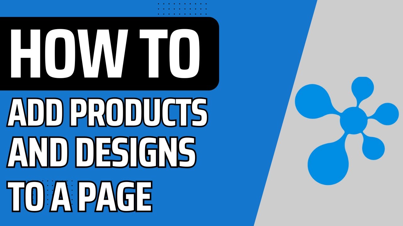 How to Add Products and Designs to a Page