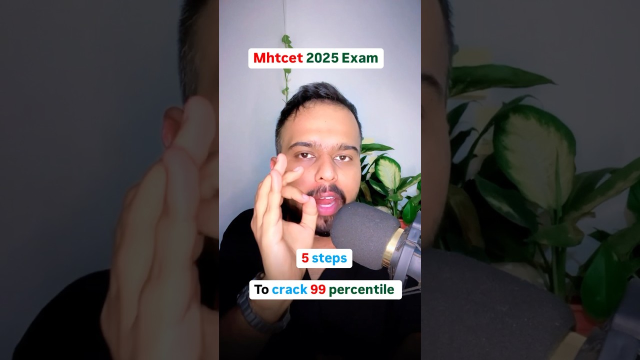MHT CET 2025 | 5 STEP = 99 PERCENTILE 😱🔥| YES EASILY POSSIBLE | #mhtcet2025 IMPORTANT