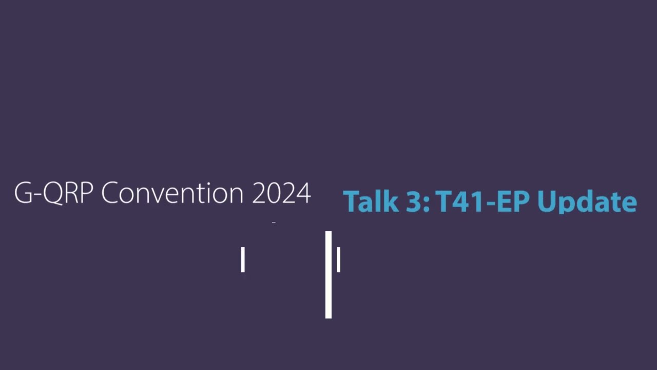 GQRP Convention 24 Talk 3: The T41-EP by Jack Purdham, W8TEE