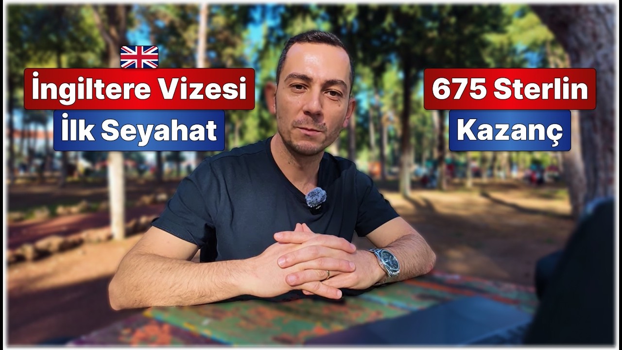 İngiltere Vizesi İlk Seyahat 675 Sterlin Kazanç 125. Vize Başvurum