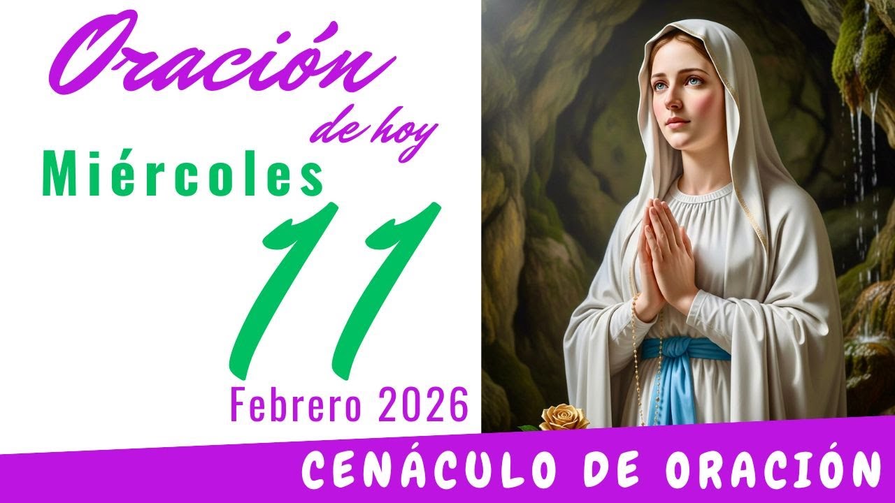 Oración de hoy Miércoles 11 de Febrero de 2026