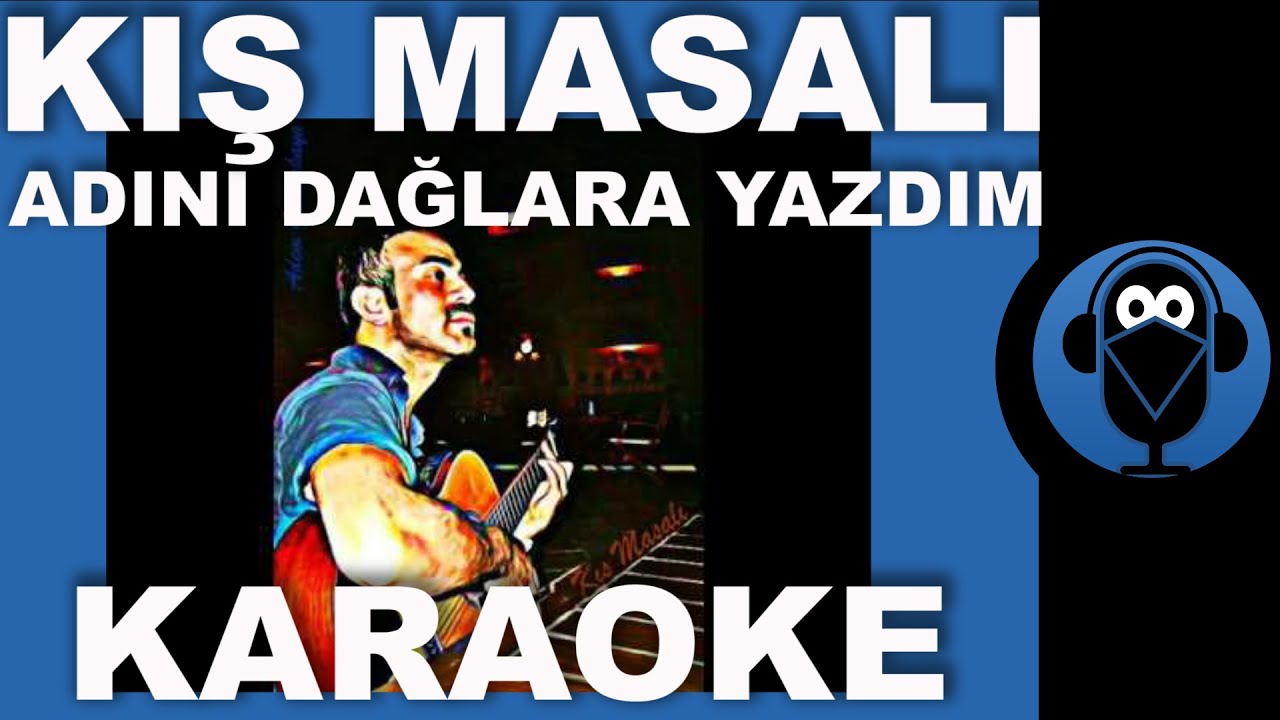 ADINI DAĞLARA YAZDIM - KIŞ MASALI / Adem Gümüşkaya ( Karaoke )  / Sözleri  / COVER
