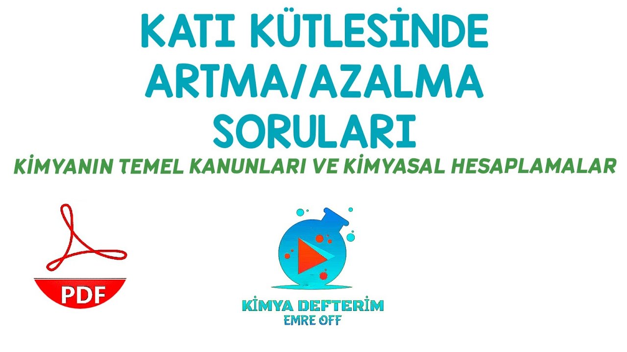 H5- KATI KÜTLESİNDE ARTMA VE AZALMA PROBLEMLERİ - KİMYASAL HESAPLAMALAR - TYT KİMYA
