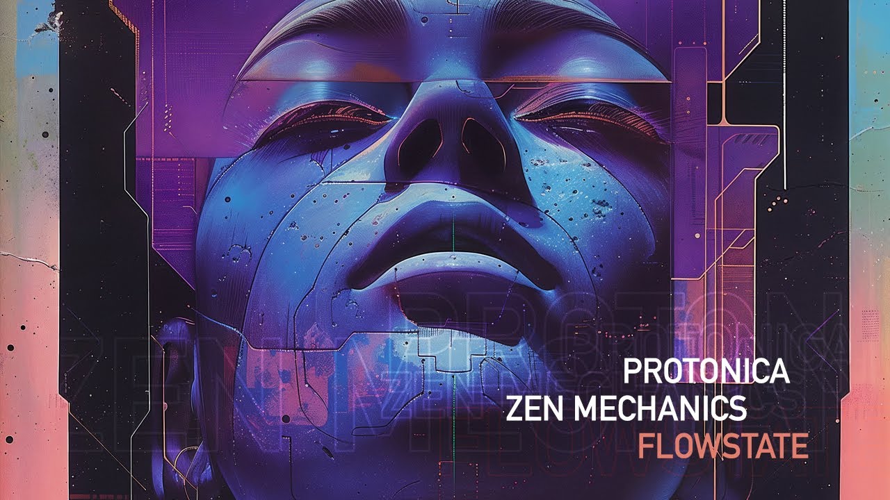 Protonica & Zen Mechanics - Flowstate