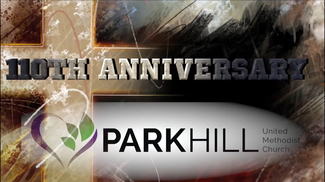 Who We Are - Park Hill UMC Celebrates 110 Years!!