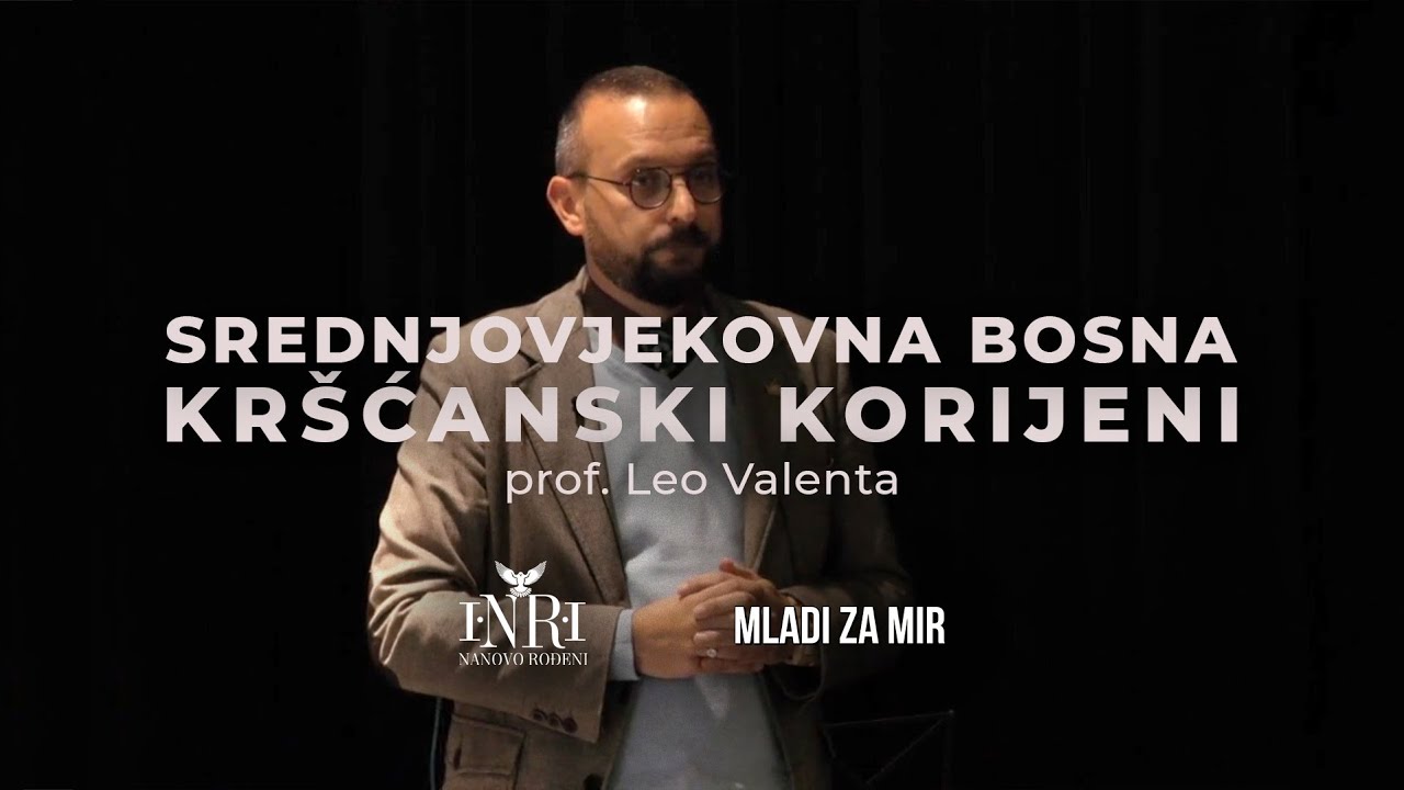 Prof. Leo Valenta | Srednjovjekovna Bosna - kršćanski korijeni