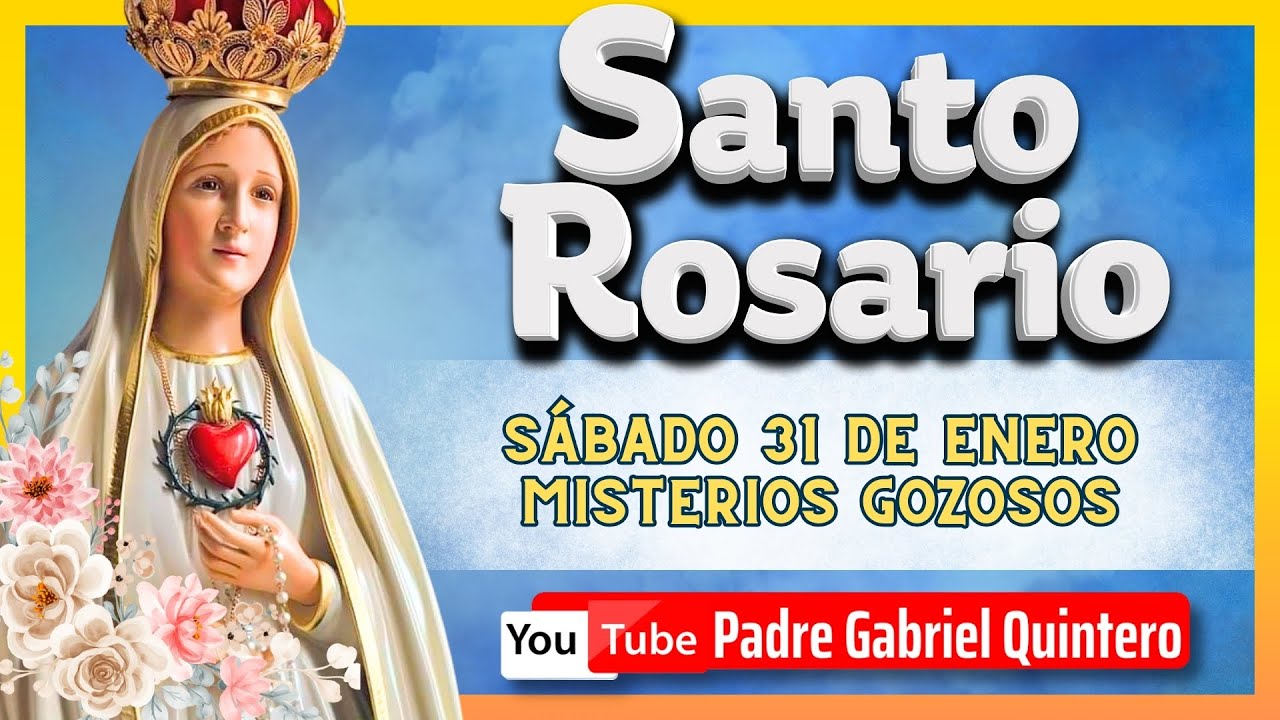 🌹Santo Rosario de hoy Sabado 31 de enero de 2026 con el P Gabriel Quintero | Misterios Gozosos