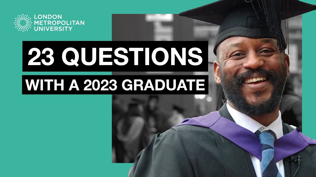 23 questions with our 2023 graduate – London Metropolitan University