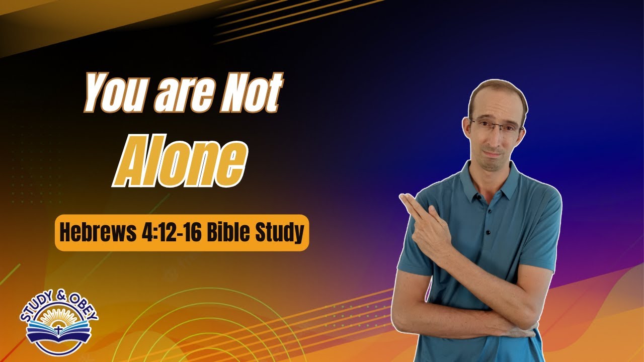 Hebrews 4:12-16 Bible Study - Jesus Sympathizes