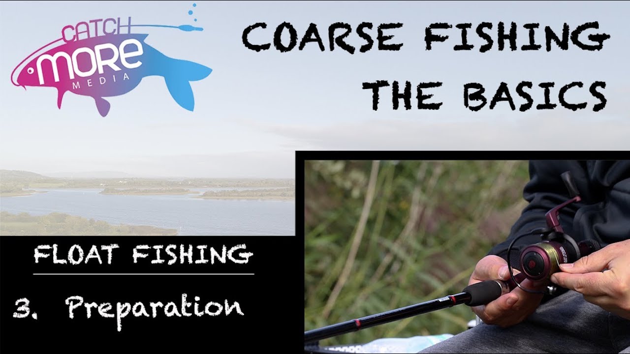 Float Fishing For Beginners: Preparation