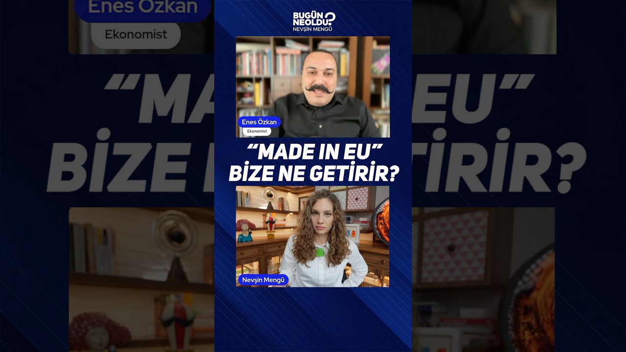 &ldquo;Made In EU&rdquo; Bize Ne Getirir?