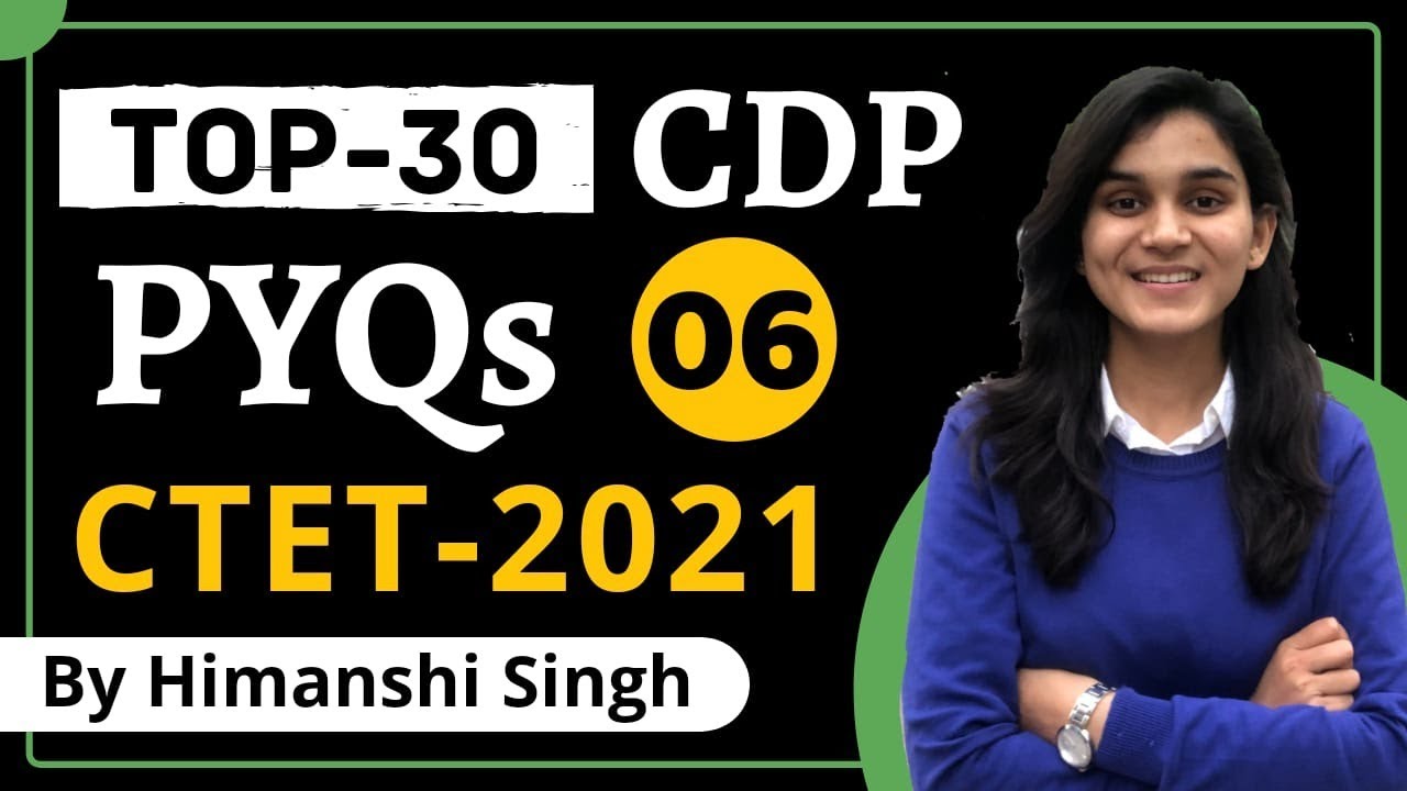 Top-30 CDP PYQs for CTET-2021 | By Himanshi Singh | Let's LEARN | Class-06