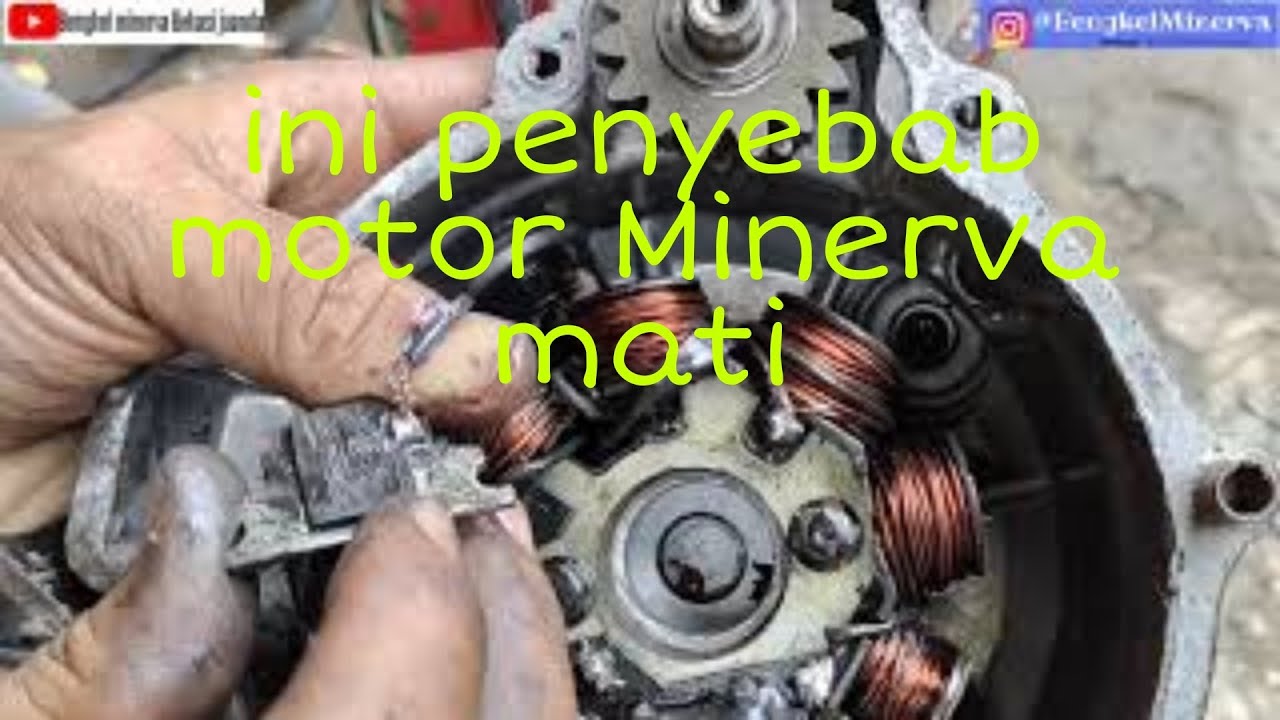 ini penyebab motor Minerva kadang hidup kadang mati@bengkelminerva
