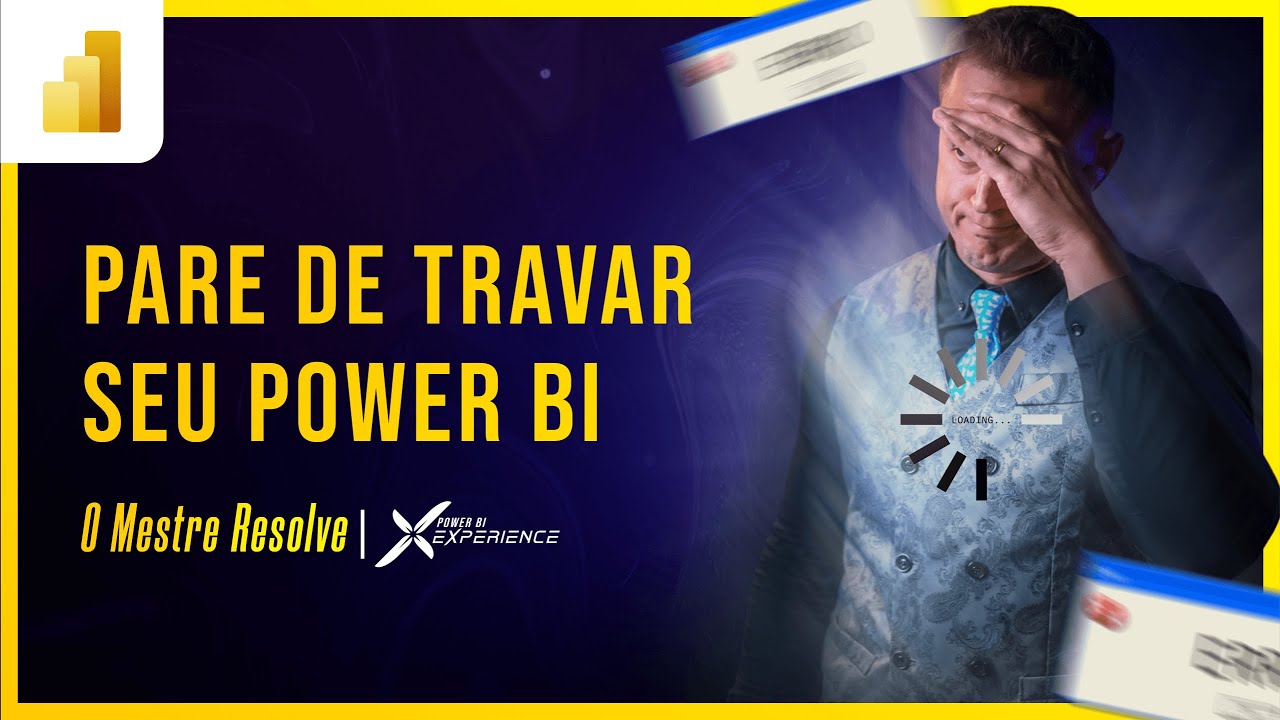 [O Mestre Resolve] Como NÃO TRAVAR seu Power BI Desktop