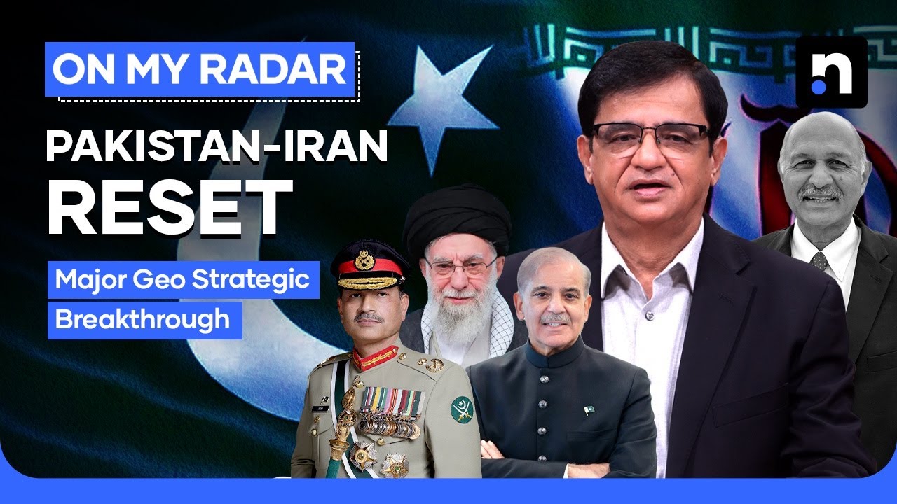 Pak&ndash;Iran&rsquo;s Strongest Phase Since 1979: Rewriting Geopolitics | Kamran Khan | On My Radar