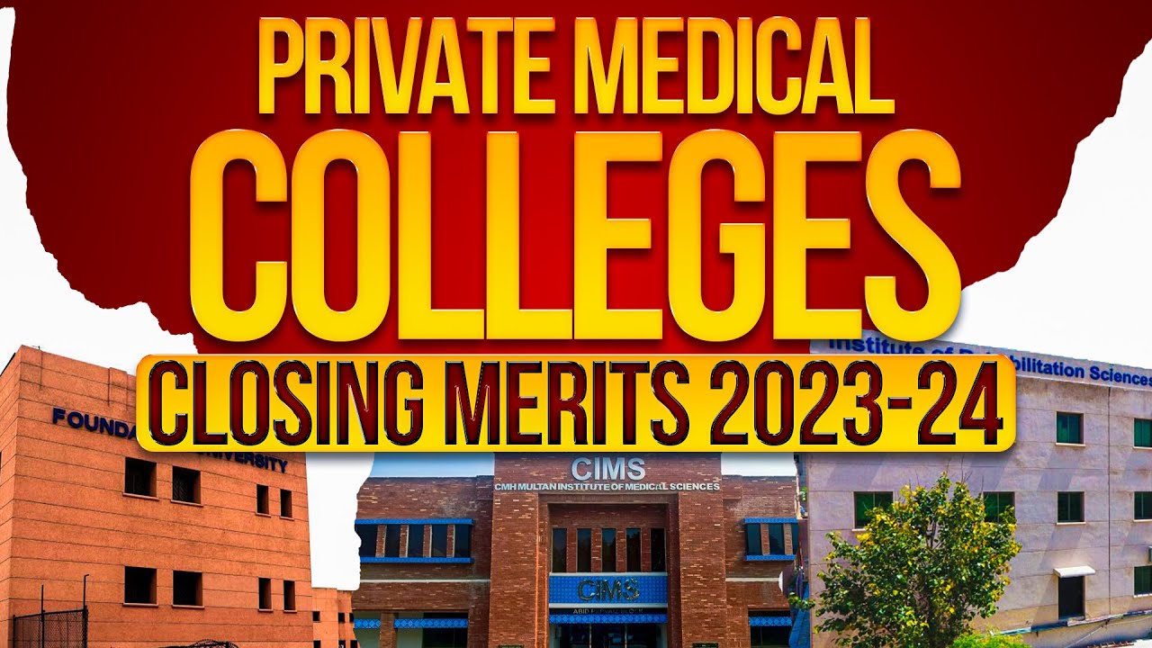 All Private Medical Colleges MBBS/BDS Closing Merits 2023-24 :: Last Year Private MBBS & BDS Merits