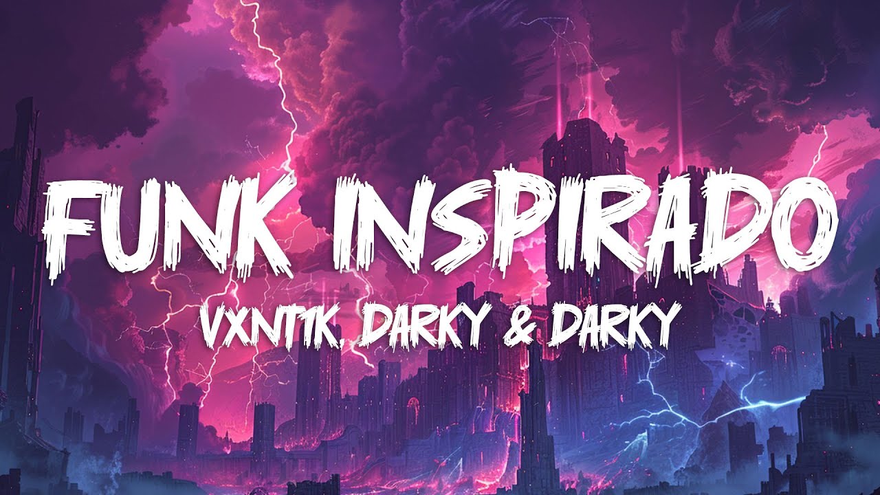 VXNT1K x Darky\ - FUNK INSPIRADO