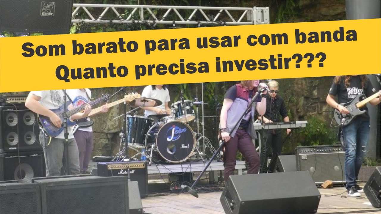 Quanto custa pra montar um som barato pra usar com banda?