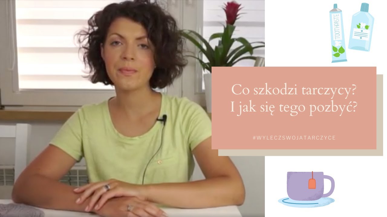 Co szkodzi tarczycy? I jak się tego pozbyć?