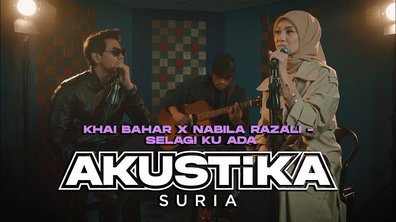 Khai Bahar x Nabila Razali - Selagi Ku Ada (LIVE) #Akustikasuria