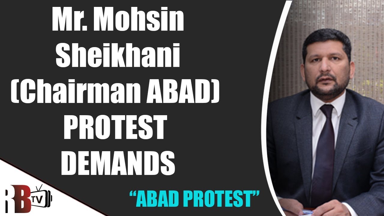 Mr. Mohsin Sheikhani (Chairman ABAD) Press Conference| Protest | - Covered By RB TV