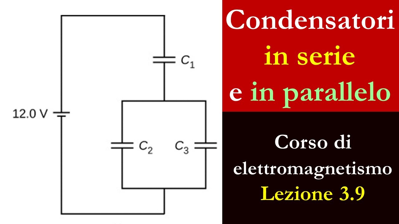 Condensatori in serie e in parallelo