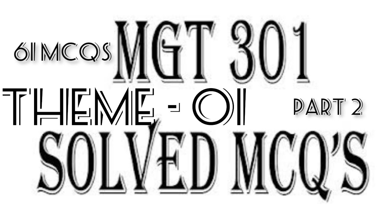 Most important mcqs of theme 1 mgt301 2022 |Mcqs