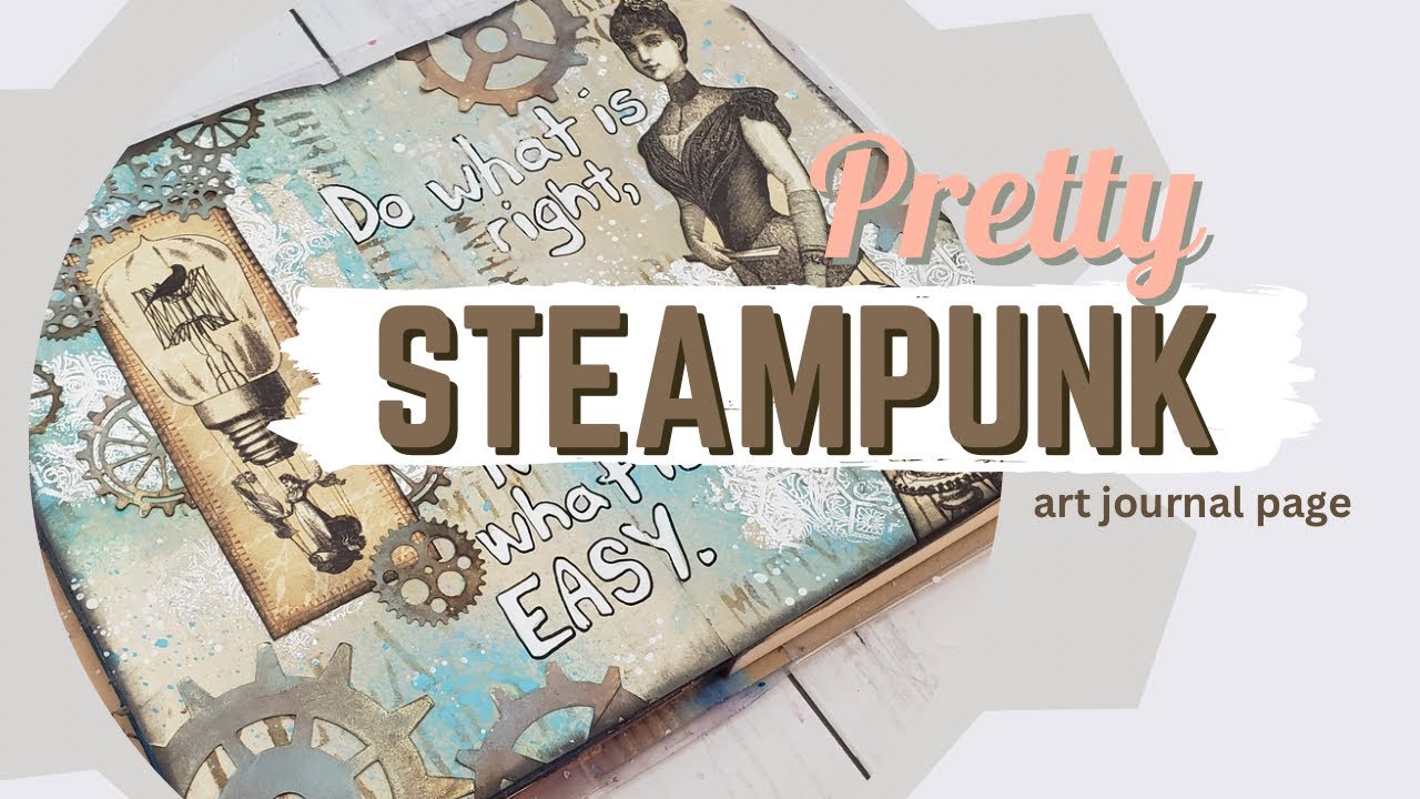 Steampunk-themed Art Journal Using Graphic 45 Paper & Sizzix Gear Dies
