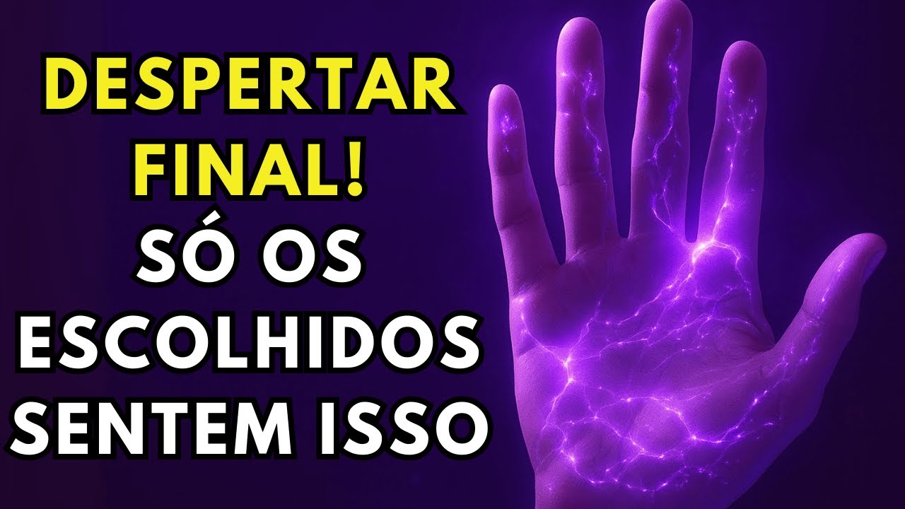 ESCOLHIDOS: O Sinal Mais Forte Que Só os Mais Poderosos Sentem no Despertar Final