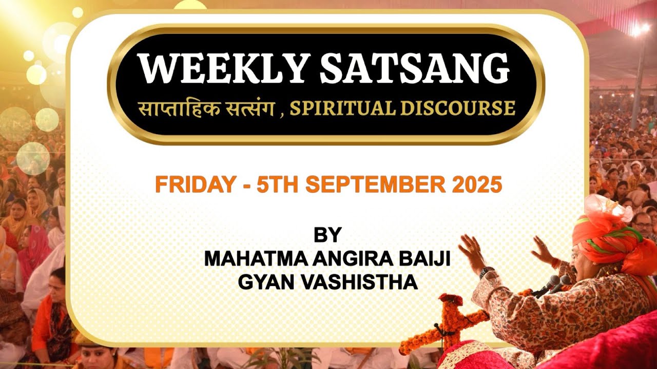 Weekly Satsang - Friday, 5th September 2025