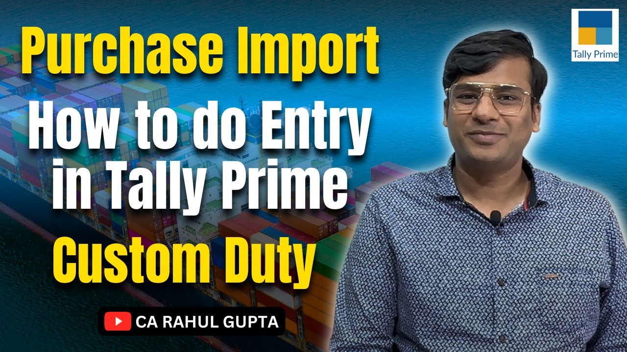 Purchase Import || Tally Prime || Custom Duty IGST How to Enter || Bill of Entry
