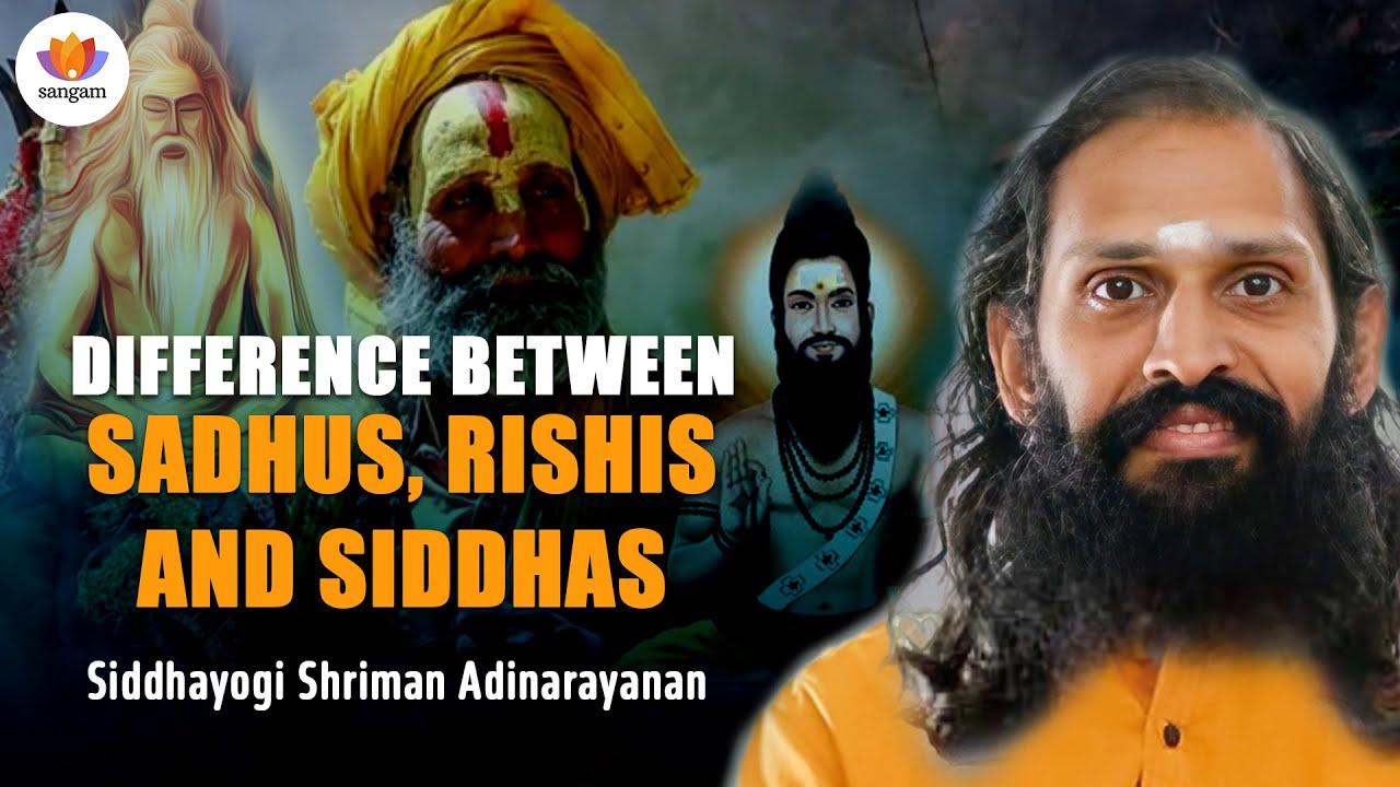 Difference Between Sadhus, Rishis and Siddhas | | Siddhayogi Shriman Adinarayanan | #sangamtalks