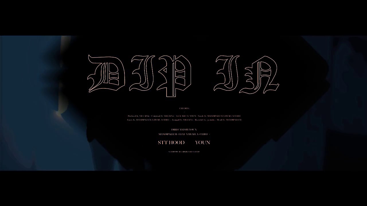 Mandip Keem - DIP IN ft. A_Chief , Yawah (Prod.Villain$) [Official Music Video] @맨딥 킴