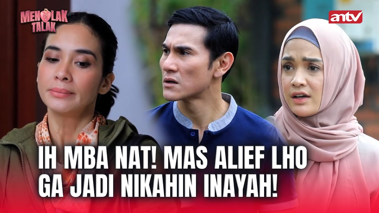 Bukannya Alief Bakalan Nikah Sama Inayah? | Menolak Talak ANTV Eps 41 (3/4)