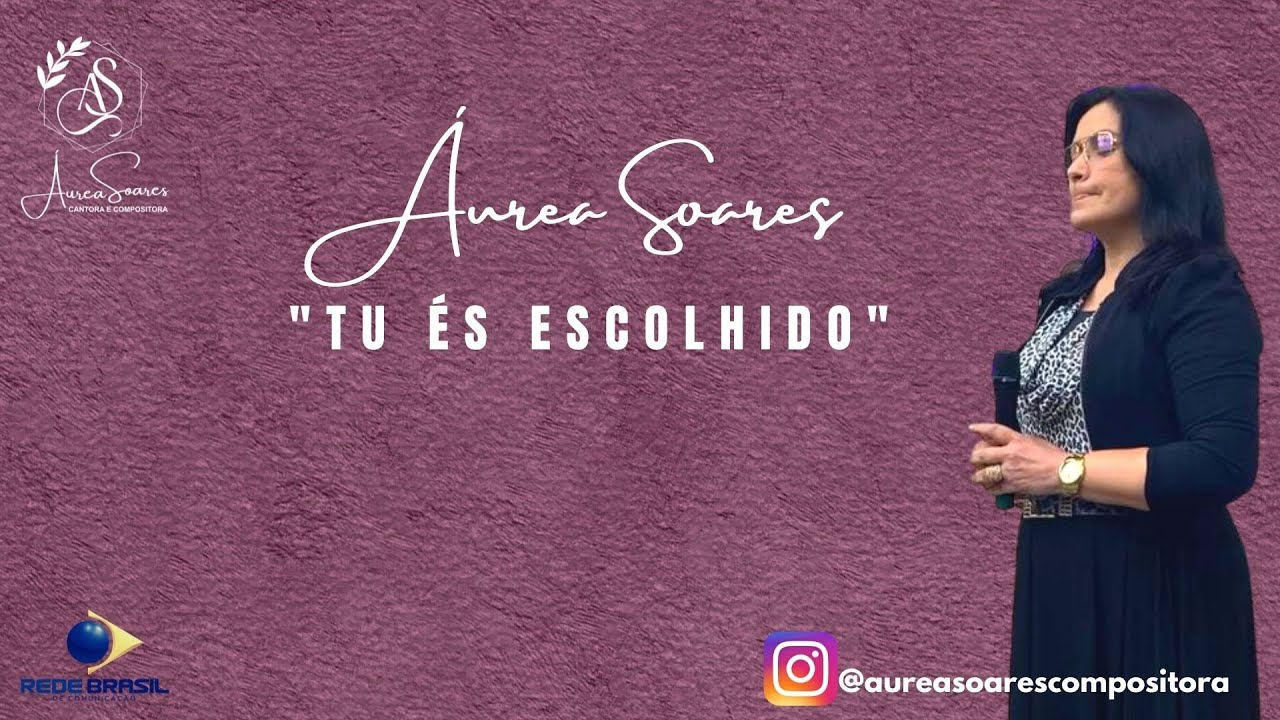 Áurea Soares - Tu és escolhido