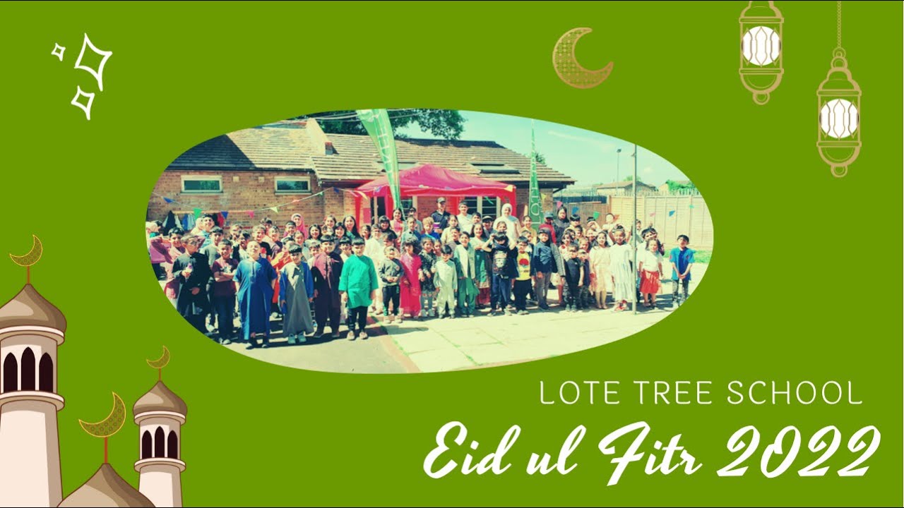 Lote Tree School - Eid ul Fitr - Eid Party 2022