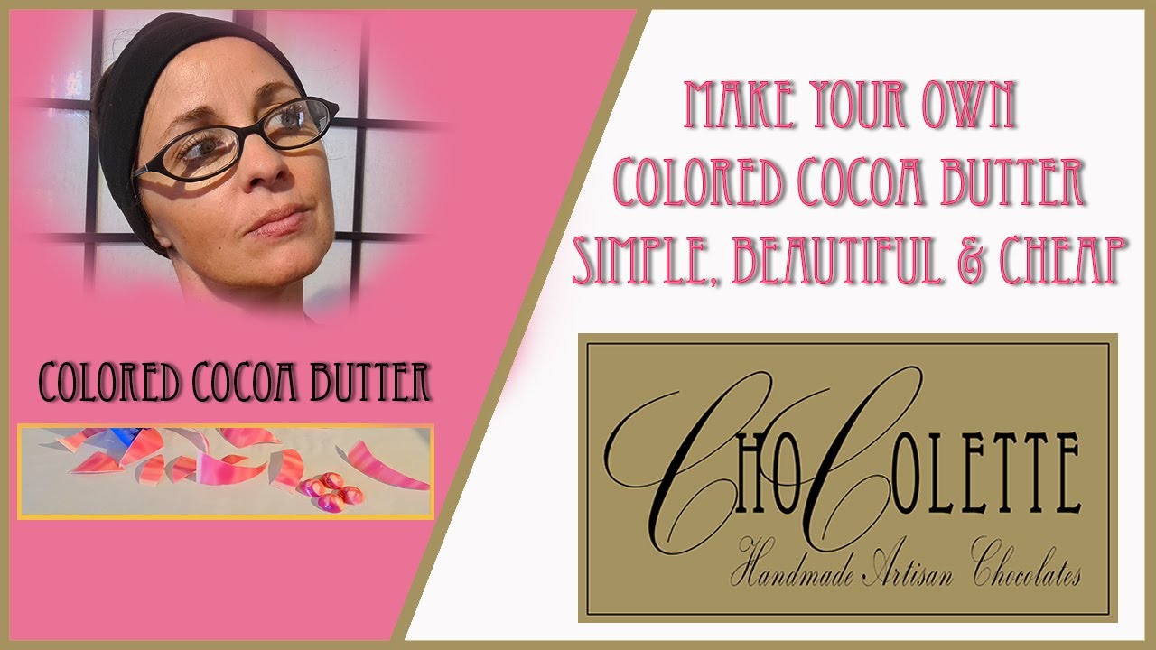 Make your own colored cocoa butter [Simple, easy and cheap]
