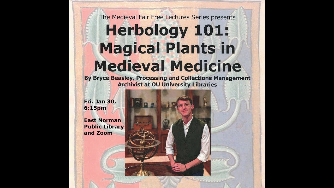 Herbology 101: Magical Plants in Medieval Medicine by Bryce Beasley, Archivist at OU Libraries