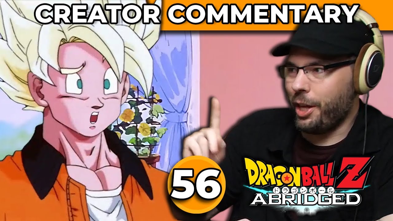 Dragonball Z Abridged Creator Commentary | Episode 56