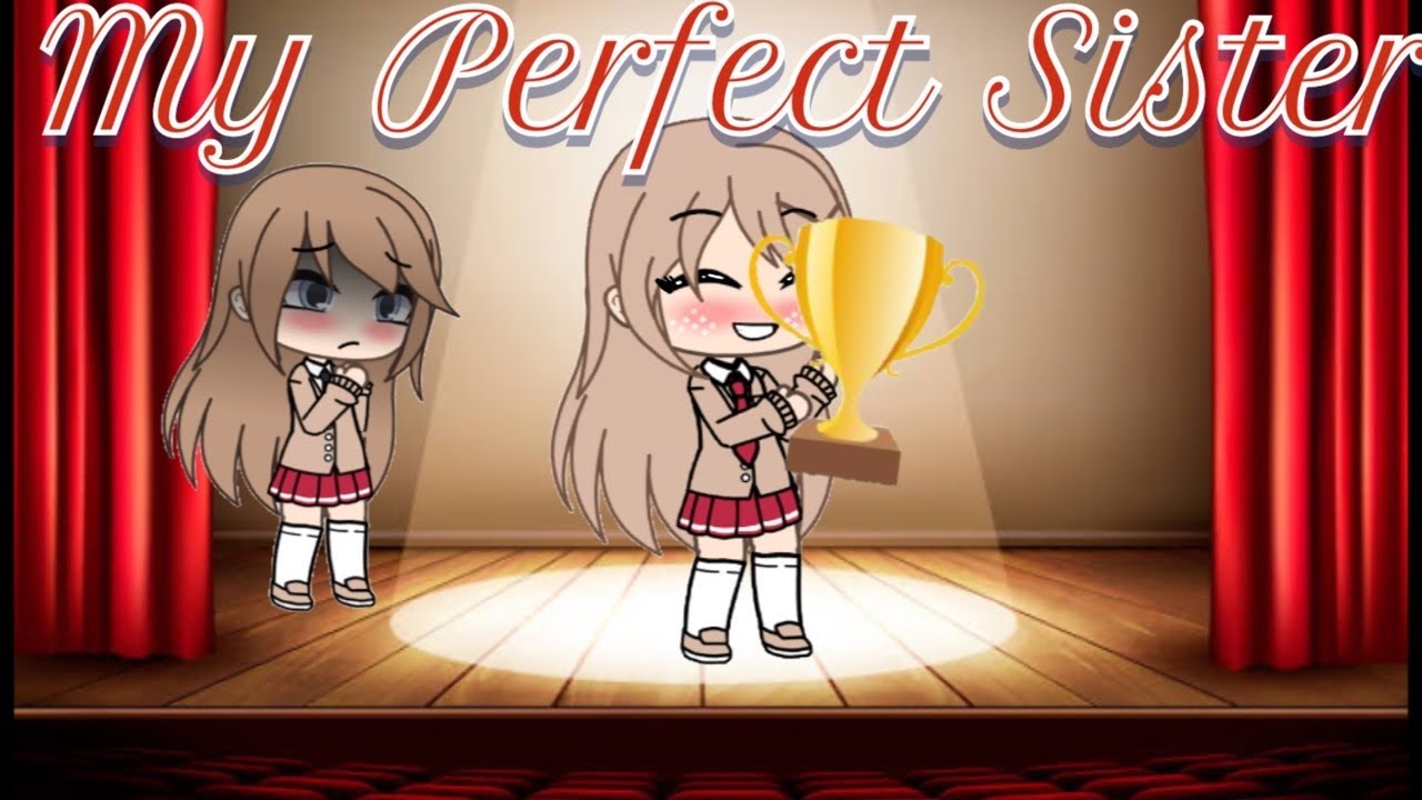 My Perfect Sister! | Gacha | Gacha Life Mini Movie | Gacha Life | Gacha Studio | GLMM | GLMV