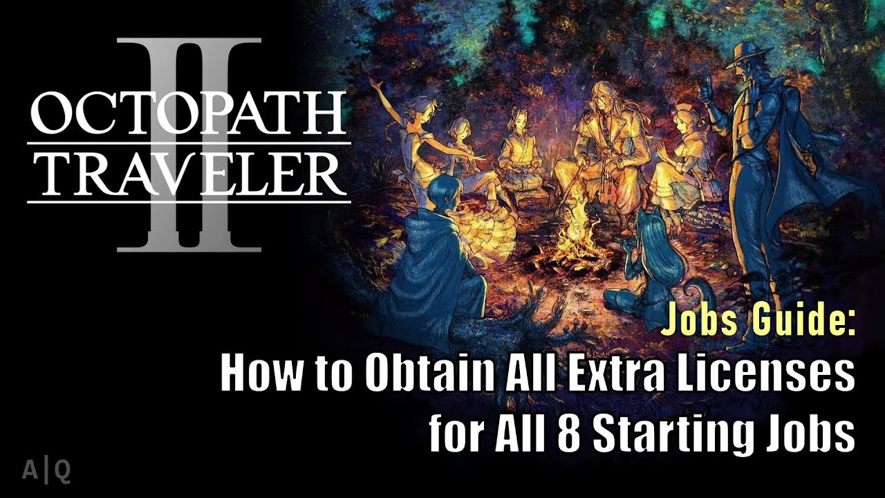 Octopath Traveler II - Jobs Guide - How to Obtain All Extra Licenses for All 8 Starting Jobs