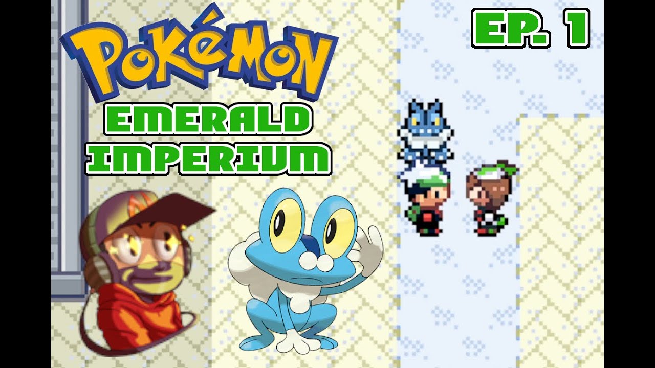 STARTING OUT A NEW POKEMON ROMHACK - POKEMON EMERALD IMPERIUM EPISODE 1