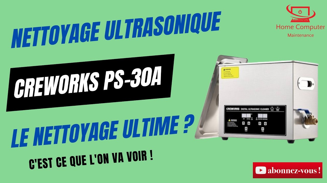 Que Peut Vraiment Nettoyer un Bac à Ultrasons ? Creworks 6L à l'épreuve !