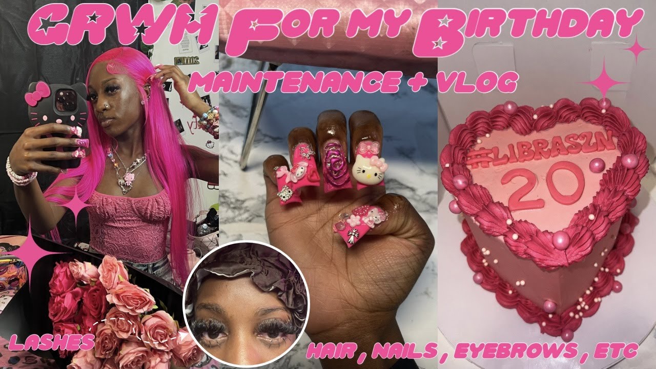 GRWM FOR MY 20TH BIRTHDAY + Vlog | Lashes, Hair , Nails, Eyebrows, Etc