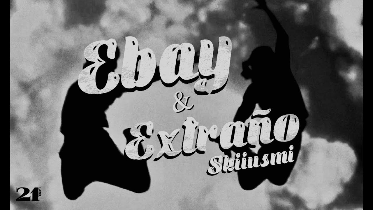 Skiiusmi - Ebay ( Ft. ZetaKush ) // Extra&ntilde;o (Video Oficial)