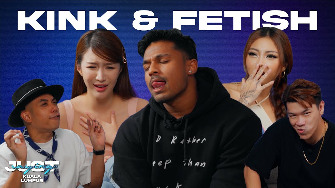 Our Kinks - Just Saying KL  Episode 4